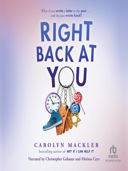 Title details for Right Back at You by Carolyn Mackler - Wait list